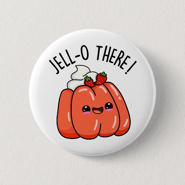 Jello There Funny Orange Jello Pun  6 Cm Round Badge (Front)