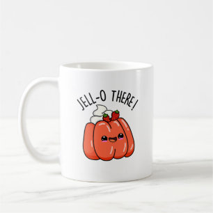 Jello There Funny Orange Jello Pun  Coffee Mug