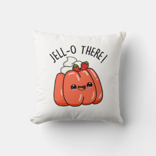 Jello There Funny Orange Jello Pun  Cushion
