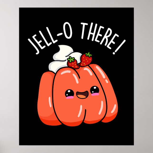 Jello There Funny Orange Jello Pun Dark BG Poster (Front)