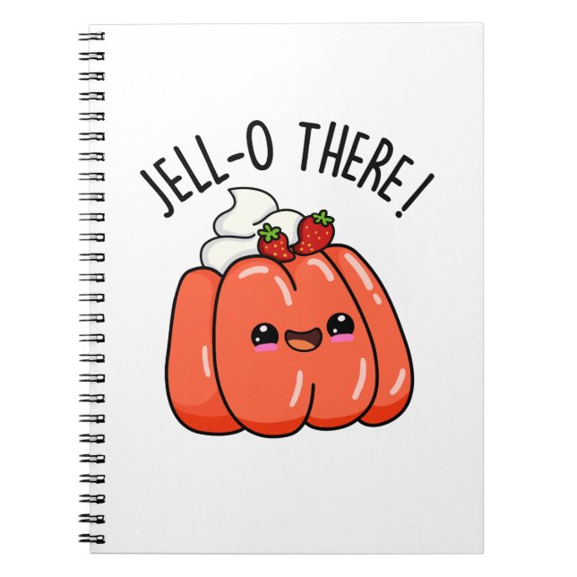 Jello There Funny Orange Jello Pun  Notebook (Front)