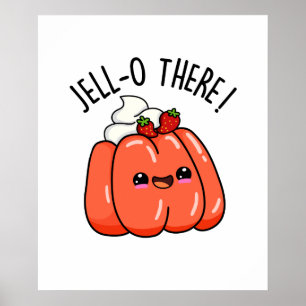 Jello There Funny Orange Jello Pun  Poster
