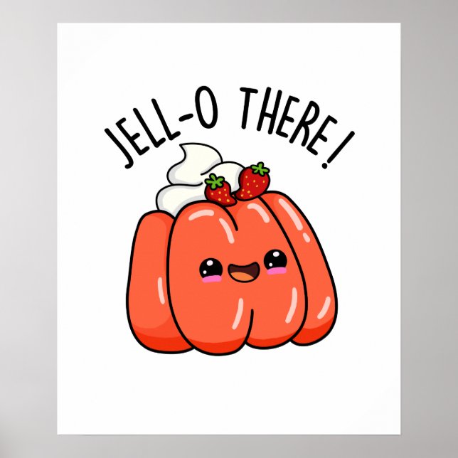 Jello There Funny Orange Jello Pun  Poster (Front)
