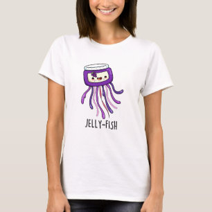 Jelly-fish Funny Jelly Jar Pun  T-Shirt