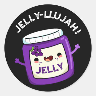 Jelly-llujah Funny Jelly Pun Dark BG Classic Round Sticker
