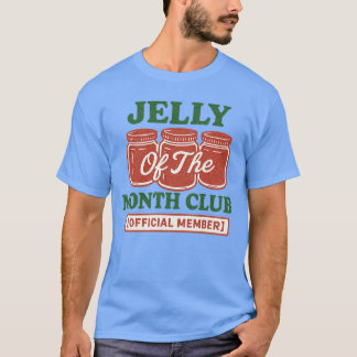 Jelly of the Month Club T-Shirt