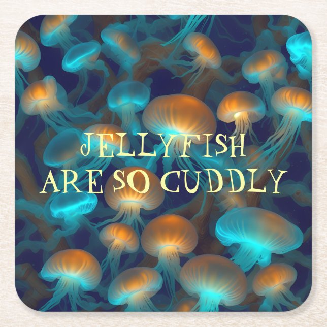 Jellyfish are so cuddly square paper coaster (Front)