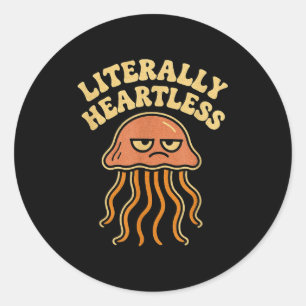 Jellyfish Literally Heartless Funny Cute Sea Pun Classic Round Sticker
