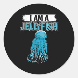 Jellyfish Quote I Am A Jellyfish Classic Round Sticker