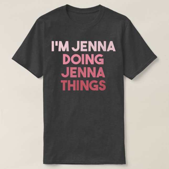 Jenna Doing Jenna Things Cute Personalised  T-Shirt (Design Front)