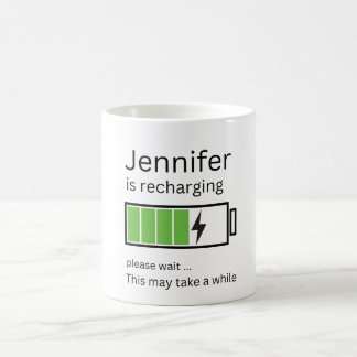 Jennifer is recharging Personalised custom name  Coffee Mug