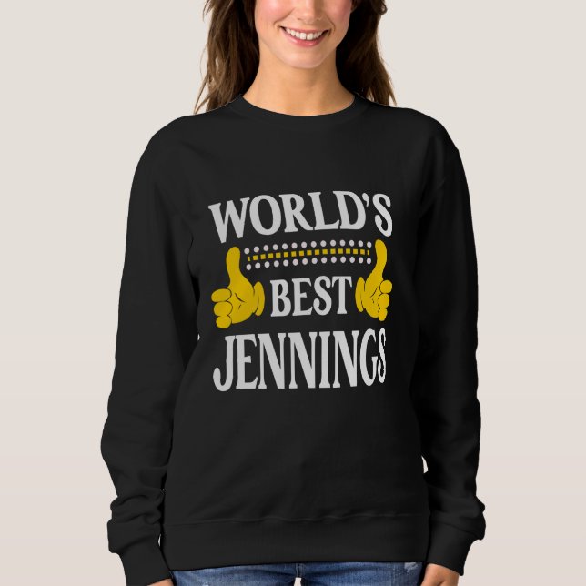 Jennings Surname Team Family Last Name World's Bes Sweatshirt (Front)