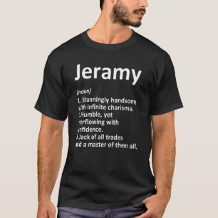 Jeramy Definition Personalized Name Funny Birthday T-Shirt