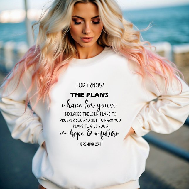 Jeremiah 29:11, For I Know The Plans, Christian Sweatshirt (Creator Uploaded)