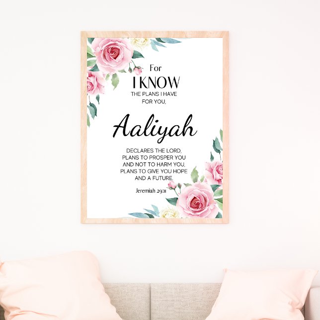 Jeremiah 29:11 Pink Rose Personalise Poster (For I know the plans I have for you - Jeremiah 29::11 Personalized Scripture Name Pink Floral)