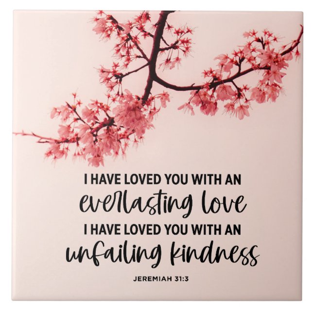 Jeremiah 31:3 I Have Loved You Bible Verse  Ceramic Tile (Front)