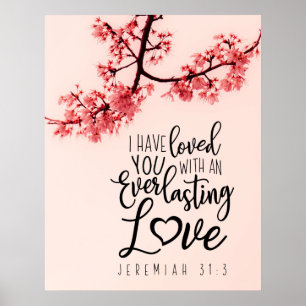 Jeremiah 31:3 I Have Loved You Bible Verse Poster