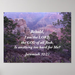 Jeremiah 32:27 Behold, I am the LORD, the GOD of  Poster