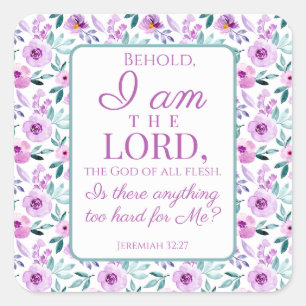 Jeremiah 32:27 with Purple Flowers Background Square Sticker