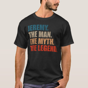 Jeremy The Man The Myth The Legend T-Shirt