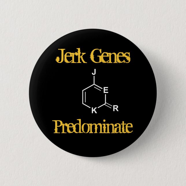 Jerk Genes Predominate 6 Cm Round Badge (Front)