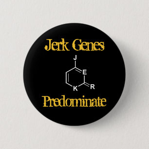 Jerk Genes Predominate 6 Cm Round Badge