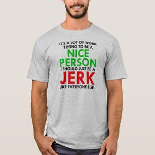 Jerk Like Everyone Else Funny T-Shirt