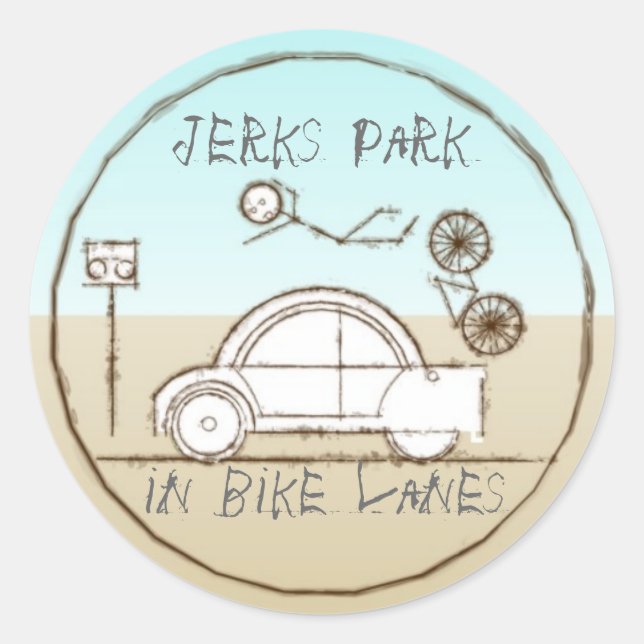 Jerks park in bike lanes classic round sticker (Front)