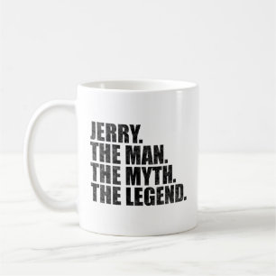 Jerry name, Jerry The Man The Myth The Legend Coffee Mug