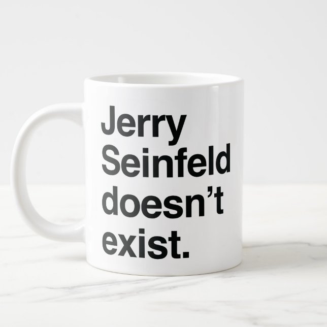 Jerry Seinfeld Doesn't Exist – Satirical Political Large Coffee Mug (Left)