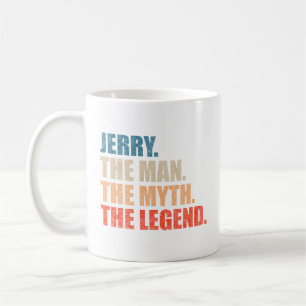 Jerry The Man The Myth The Legend Coffee Mug