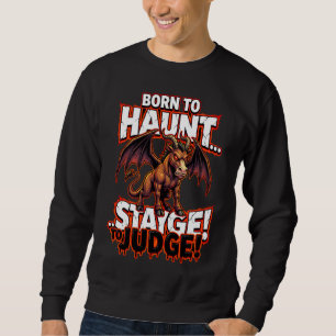 Jersey Devil Born To Haunt Funny Cryptid Humor Sweatshirt
