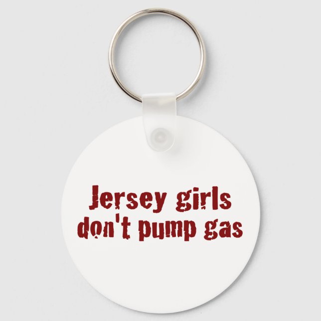 Jersey Girls Don'T Pump Gas (New) Key Ring (Front)