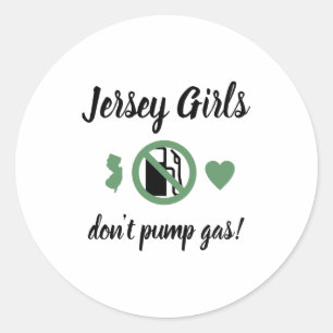 Jersey Girls Dont Pump Gas Womens Nj  Classic Round Sticker