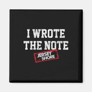 Jersey Shore - I Wrote The Note  Magnet