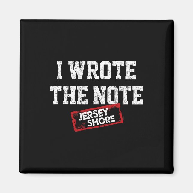 Jersey Shore - I Wrote The Note  Magnet (Front)