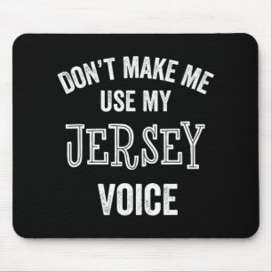 Jersey Voice Accent New Jersey Funny Gift Jerseyan Mouse Pad