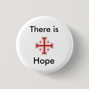 jerusalemcross%5B1%5D, There is, Hope 3 Cm Round Badge