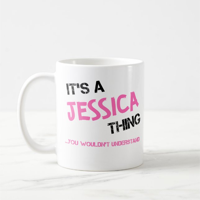 Jessica thing you wouldn't understand name coffee mug (Left)