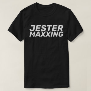 Jester Maxxing Internet Slang Humour T-Shirt