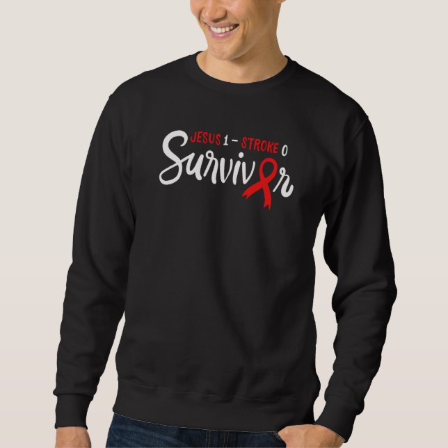 Jesus 1 Stroke 0 Survivor Religious Stroke Attack  Sweatshirt (Front)