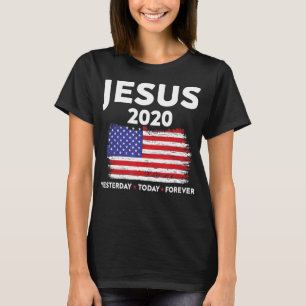 Jesus 2020 Election Sign USA flag Patriotic Christ T-Shirt