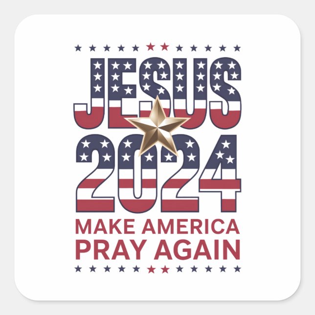 Jesus 2024 Make America Pray Again Square Sticker (Front)