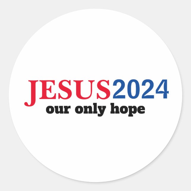 Jesus 2024 Our ONLY Hope Voters Classic Round Sticker (Front)