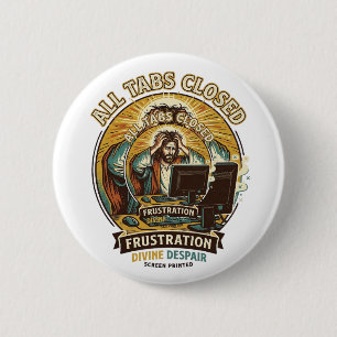 Jesus Accidentally Closed All Browser Tabs Panic T 6 Cm Round Badge