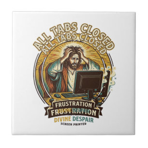 Jesus Accidentally Closed All Browser Tabs Panic T Ceramic Tile
