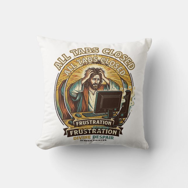 Jesus Accidentally Closed All Browser Tabs Panic T Cushion (Front)