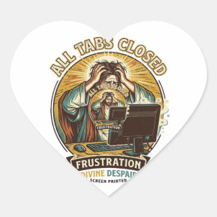 Jesus Accidentally Closed All Browser Tabs Panic T Heart Sticker