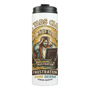 Jesus Accidentally Closed All Browser Tabs Panic T Thermal Tumbler