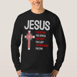 Jesus Alpha Omega First Last Beginning End Christi T-Shirt